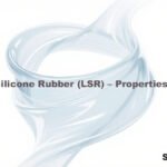 Liquid Silicone Rubber Properties