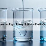 How to Choose the Right Phenyl Silicone Fluid Viscosity Grade1