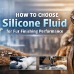 How to Choose Silicone Fluid for Fur Finishing Performance