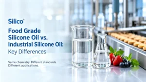 Food grade silicone oil vs industrial silicone oil showing key differences in applications, quality control and regulatory requirements